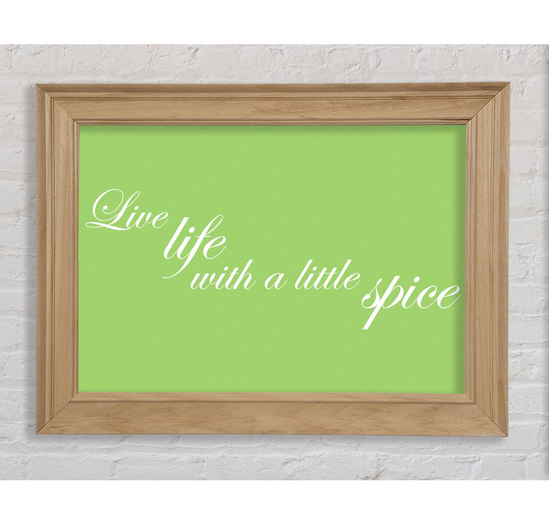 Parkview Itchen Quote Live Life With A Little Spice Lime Green Gerahmter Druck Wandkunst