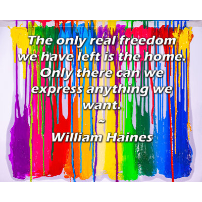 ArtsyQuotes Gallery Wrapped Canvas By William Haines: "The only real freedom we have left is the home. Only there can we express anything we want."