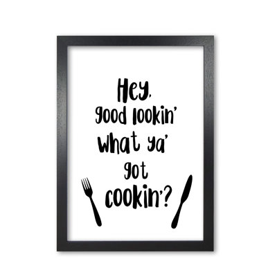 Hey Good Lookin' - Print
