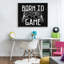 «Born To Game», giclée rétro, conception de Kim Allen-713082790-713082788