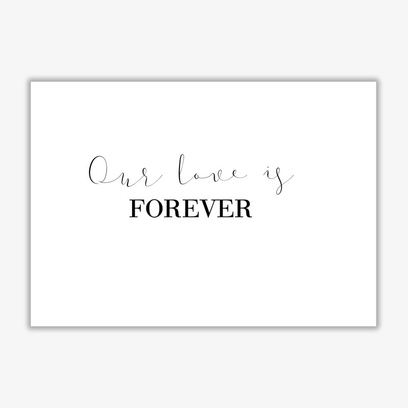Our Love Is Forever - Print, No Frame, 85 cm H x 60 cm W x 1 cm D
