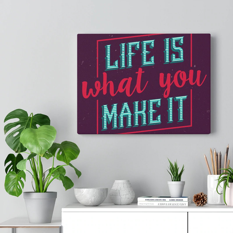 Art inspirant, impression sur toile, "Life is What You Make It", H 18 po x l 24 po
