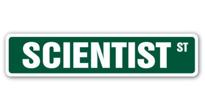 Scientist Street Sign Heavy Duty Plastic 7" X 30"