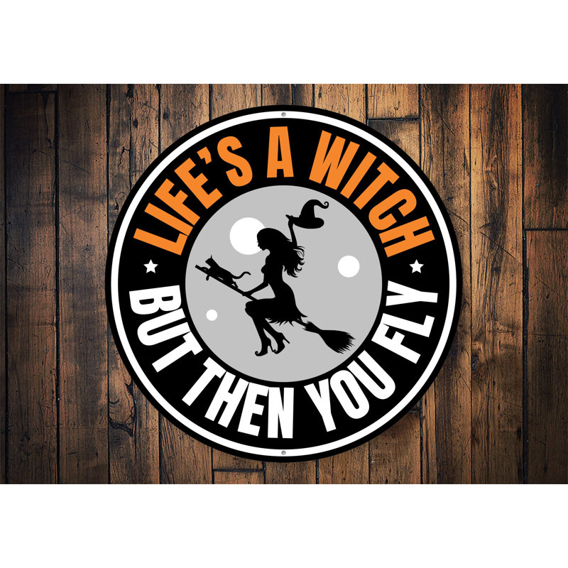 Plaque en aluminium Life's A Witch, H 12 po x l 12 po x P 0,04 po