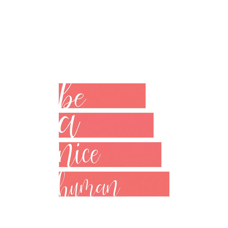 Be A Nice by Kimberly Allen - Print on Canvas, Wrapped Canvas, 101.6cm H x 66.04cm W x 3.81cm D