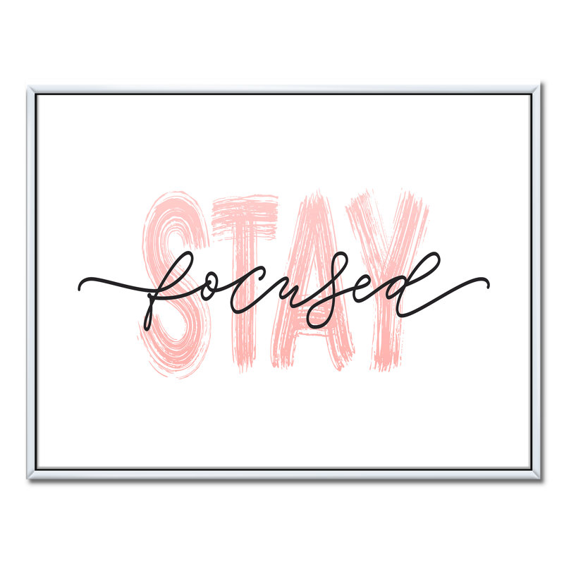«Stay Focused in Pink and Black», reproduction d'art textuel sur toile, H 12 po x l 20 po x p 1 po, Toile blanche encadrée
