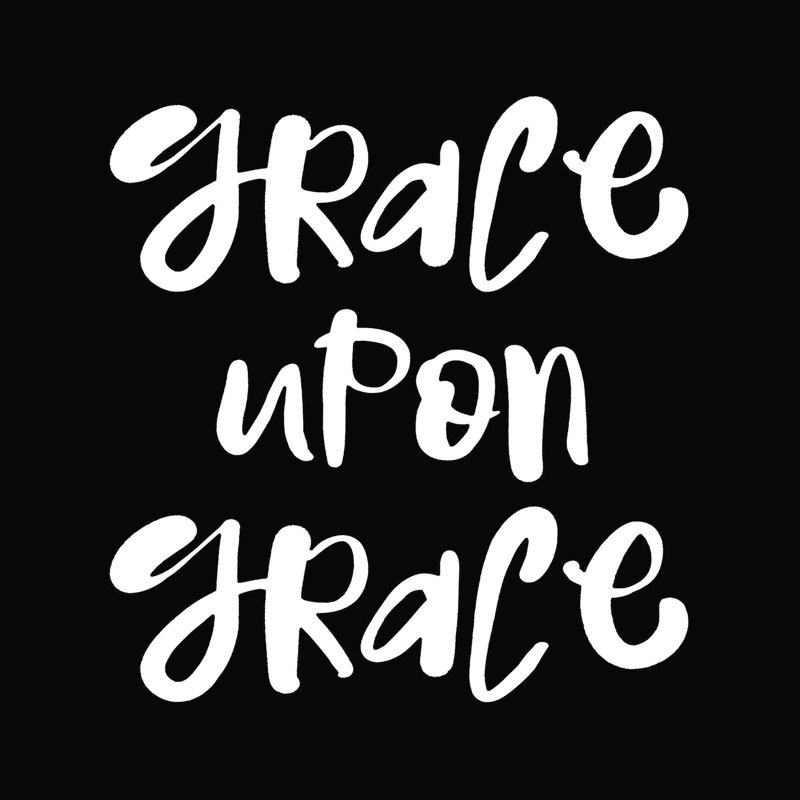 " Grace Upon Grace ", 12" H x 12" W  