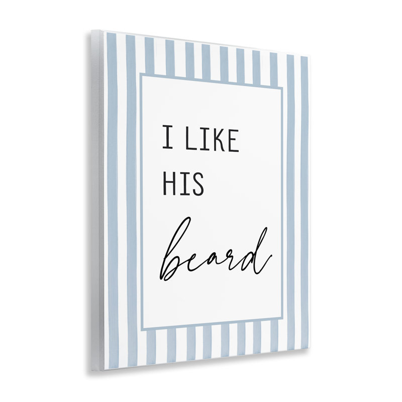 «I Like His Beard Stripes», plaque murale par lettrée et doublée