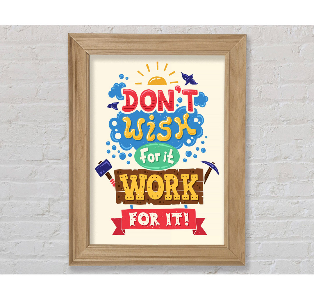 Don't Wish For It Work For It 2 - Single Picture Frame Typography