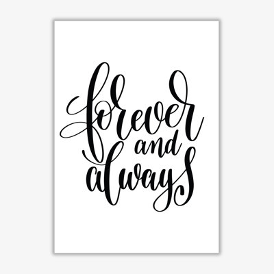 Forever And Always - Print