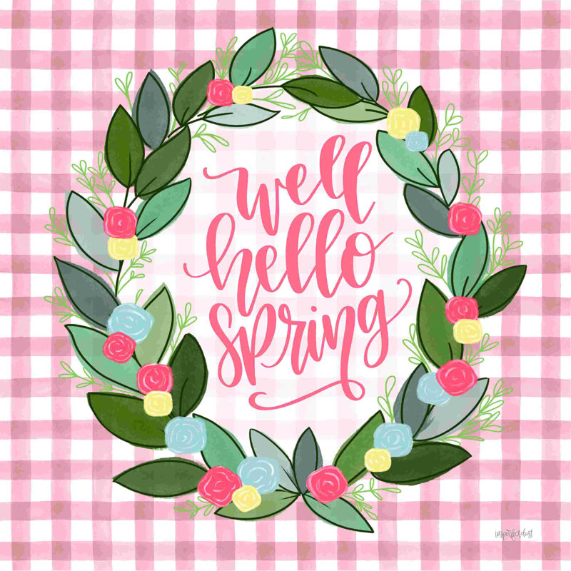 «Well Hello Spring», H 12 po x l 12 po