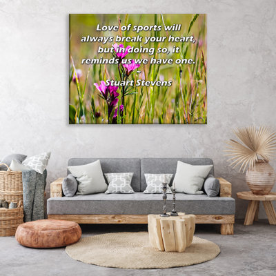 Toile tendue d'ArtsyQuotes par Stuart Stevens: «L'amour du sport vous brisera toujours le cœur, mais ce faisant, il nous rappelle que nous en avons un.»