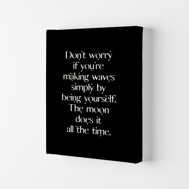 Dont Worry If Youre Making Waves by Planeta444 - Print, 84.1cm H x 59.4cm W x 4cm D, No Framed