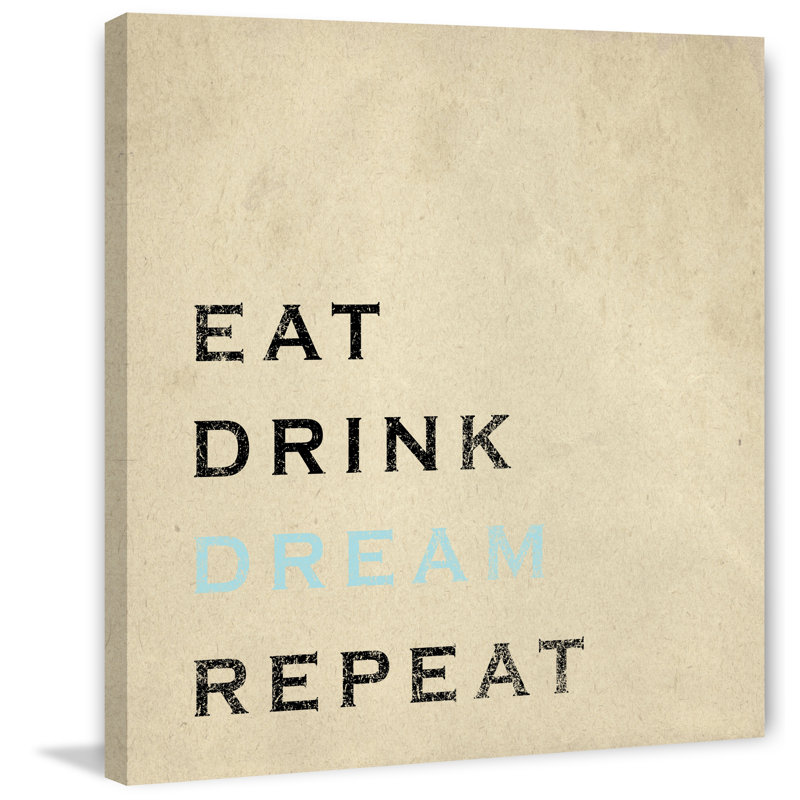 " Eat Drink Dream Repeat ", 18" H x 18" W x 1.5" D