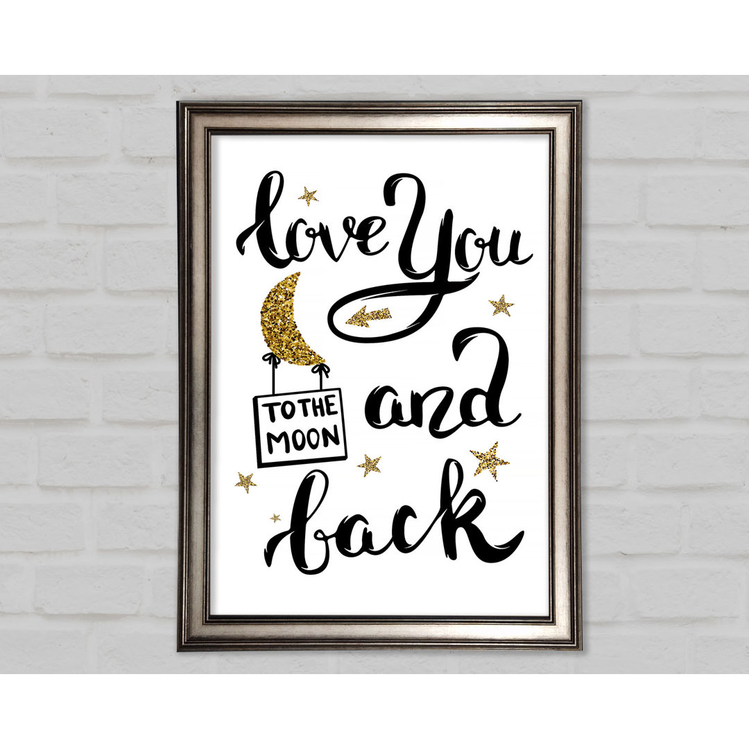 Love You To The Moon And Back - Einzelner Bilderrahmen Typografie