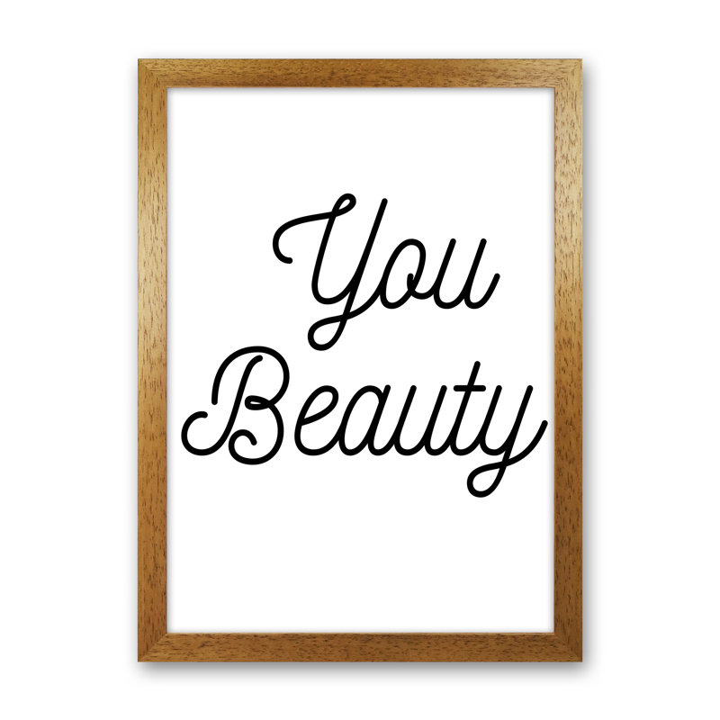 You Beauty - Print, 60cm H x 42cm W x 3cm D, Oak Framed
