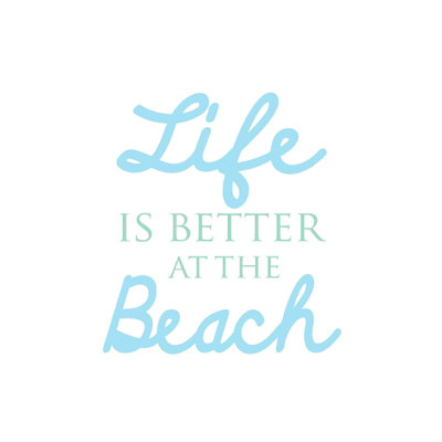" Life Better At Beach "