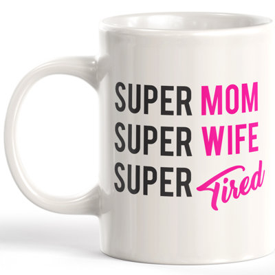Tasse à café super maman Super Wife Super Tired