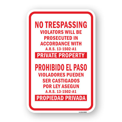 No Trespassing Violators Prosecuted ARS 13-1502-A1 12" X 18" Heavy-Gauge Aluminum Rust Proof Parking Sign
