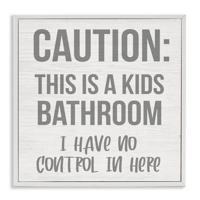" Caution Kid's Bathroom Phrase Family Home Sign " by Daphne Polselli