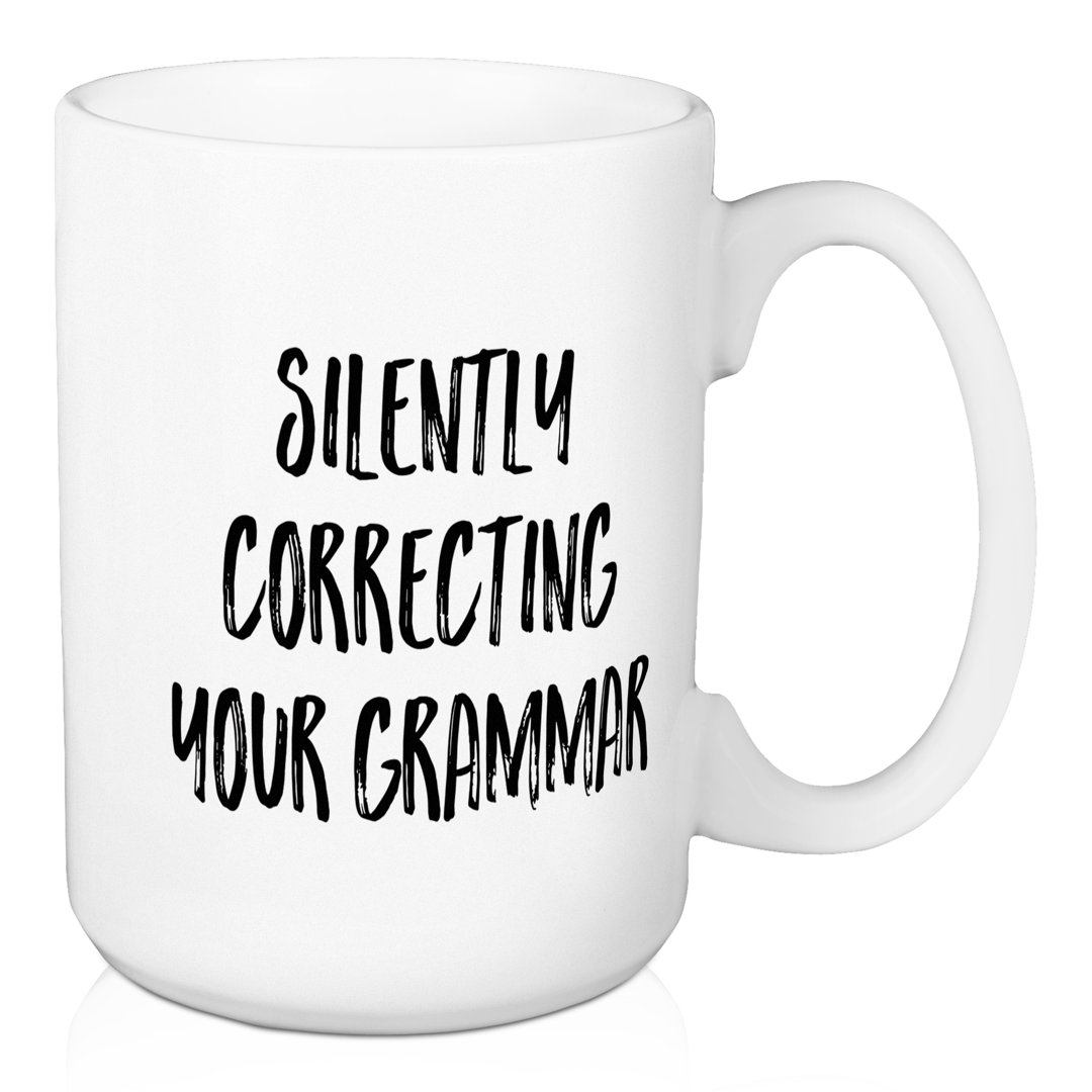 Deatsville Silently Correcting Your Grammar Coffee Mug Wrought Studio™