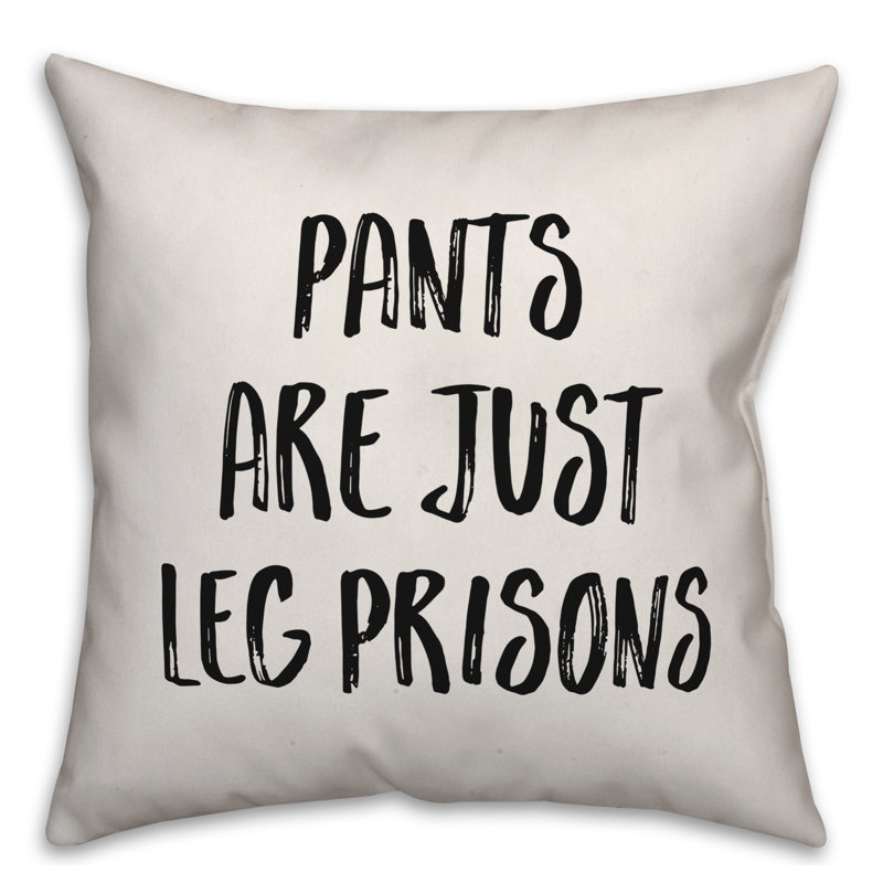 Coussin Pants Are Just Leg Prisons, 20 po x 20 po