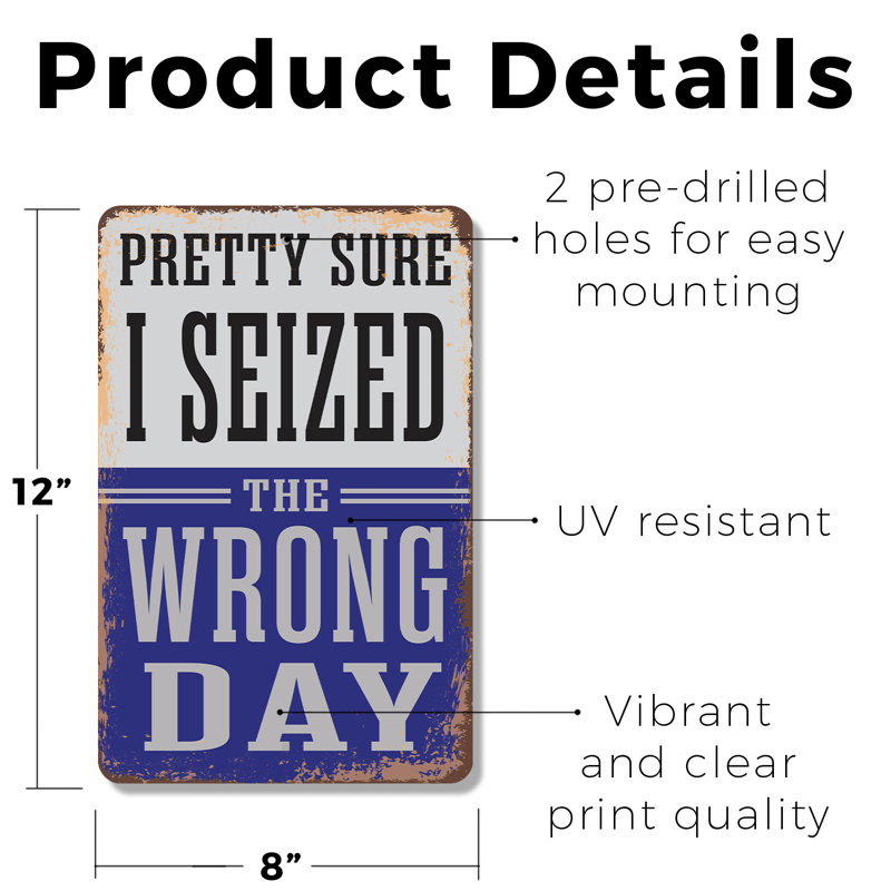 Enseigne en plastique 8 po x 12 po Pretty Sure I Seized The Wrong Day (paquet de 2)