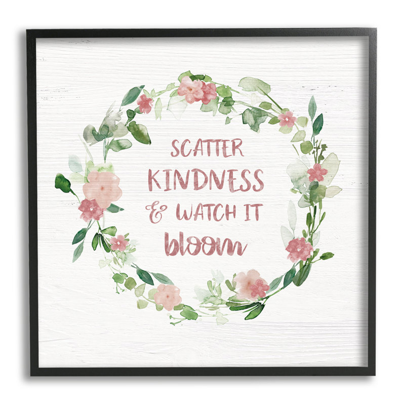Scatter Kindness Watch Bloom Motivational Spring Expression Roses par Carol Robinson - Art textuel