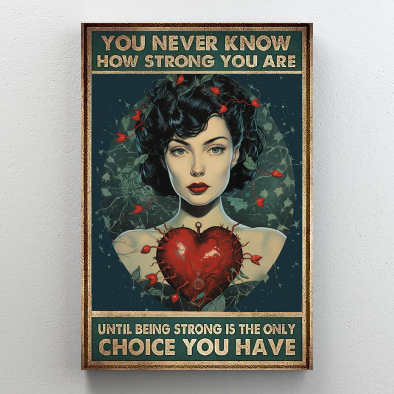 " You Never Know How Strong You Are ", 36" H x 24" W x 1.25" D