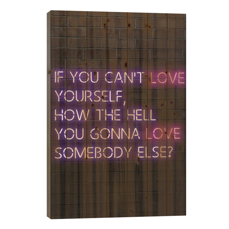 Hever If You Can Love Love Yourself Rupaul Neon - impression sans cadre sur bois, H 26 po x l 18 po x P 1,5 po