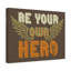 Be Your Own Hero - Wrapped Canvas Print-1925979567