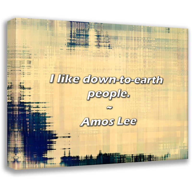 Amos Lee Citation: J'aime les gens terre-à-terre., H 26 po x l 32 po