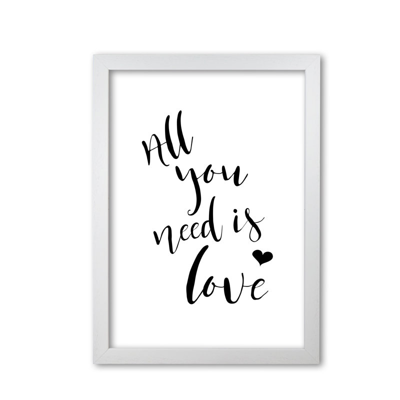 All You Need Is Love - Print, White Grain Frame, 42 cm H x 30 cm W x 5 cm D