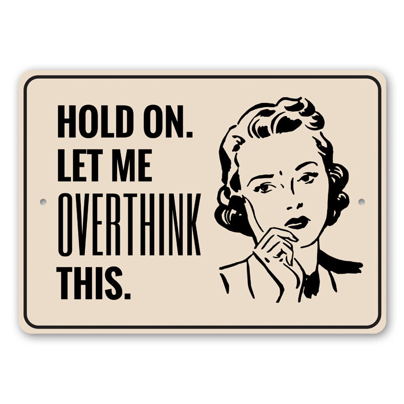 Plaque en aluminium Overthinker, H 12 po x l 18 po x P 0,06 po