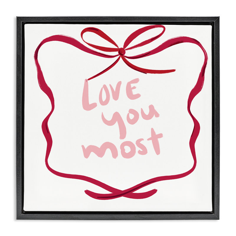 «Love You Most» dans un cadre flottant à ruban, design par Lucille Price, H 25 po x l 25 po, Cadre flottant noir de jais