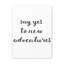 Yes To Adventures - Wrapped Canvas Print-1168144962
