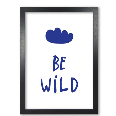 Be Wild - Print