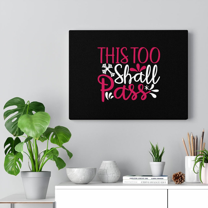 This Too Shall Pass - Wrapped Canvas Print, 28cm H x 36cm W