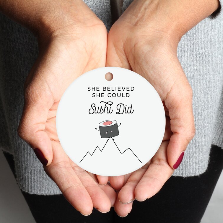 Sushi Pun: She Believed She Could Sushi Did - Funny Sushi Gift