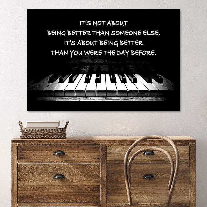 A Piano - It's Not Be About Better Than Someone El " A Piano ", 24'' H x 36'' W x 2'' D