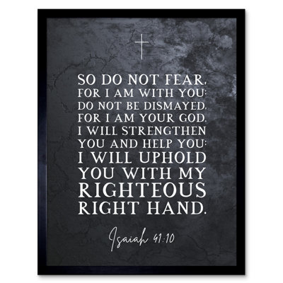 Isaiah 41:10 Do Not Fear For I Am With You I Am Your GOD - Single Picture Frame Typography