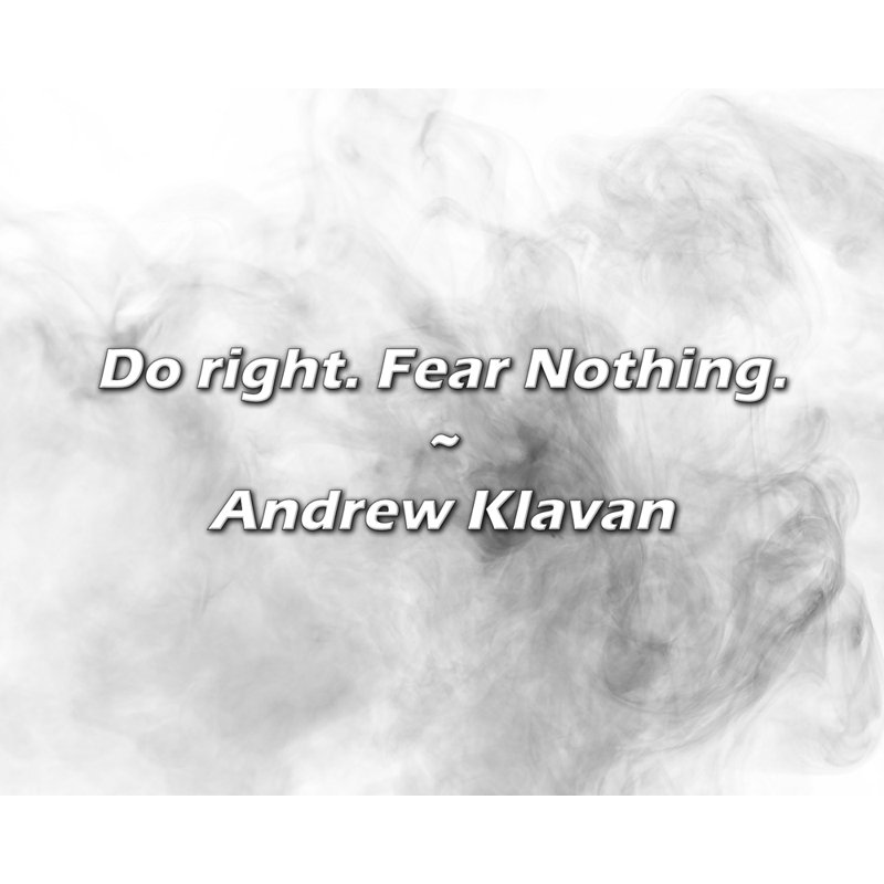 Andrew Klavan Citation: Do Right. Ne crains rien.