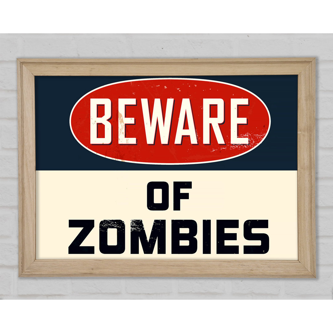 Beware Of Zombies Gerahmter Druck