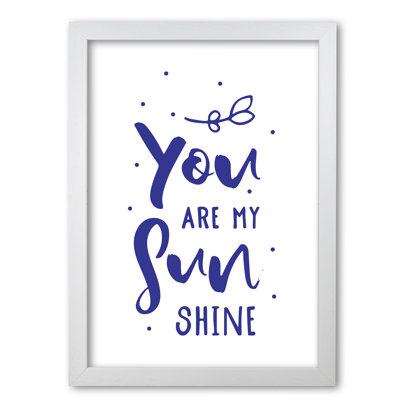 You Are My Sunshine - Print