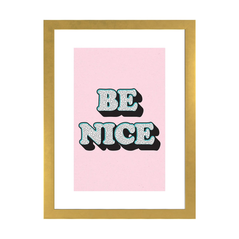 Be nice-impression d’art textuel, Papier encadré doré, Blanc, H 24 po x l 16 po x P 1 po