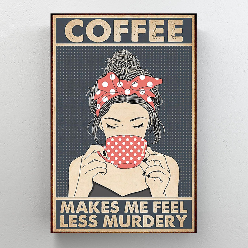 «Girl Dr buing Coffee - Coffee Makes Me Feel», reproduction d'art graphique sur toile tendue 1 pièce