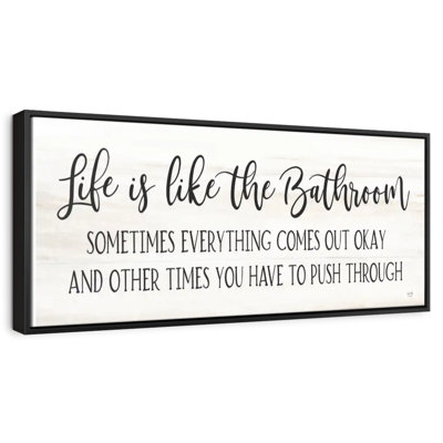 Life Is Like The Bathroom