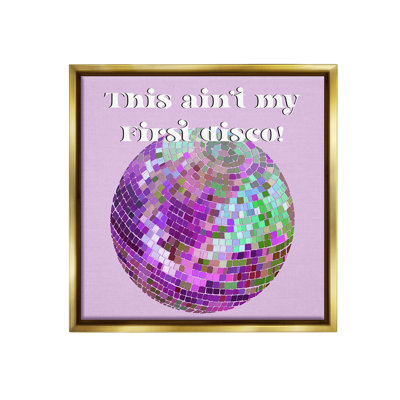 " Ain't My First Disco Floater Frame " by Regina Moore