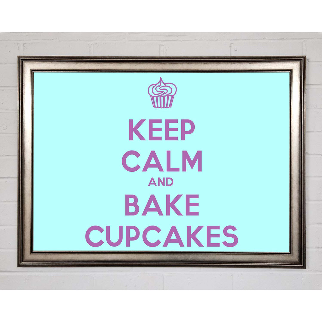 Küche Zitat Keep Calm Bake Cupcakes - Einzelne Bilderrahmen Kunstdrucke