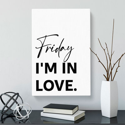 Friday Im In Love - Wrapped Canvas